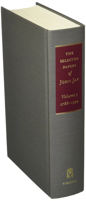 The Selected Papers of John Jay: 1788-1794: 5