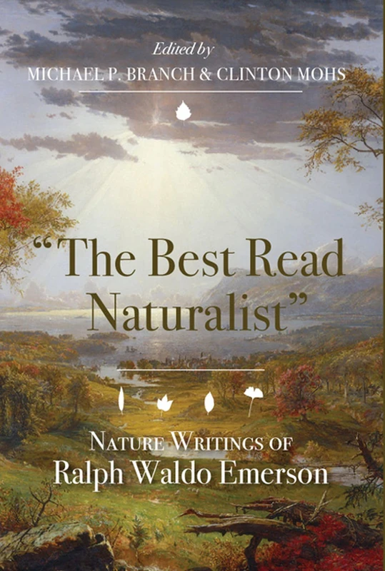 The Best Read Naturalist: Nature Writins of Ralph Waldo Emerson (Under the Sign of Nature: Studies in Ecocriticism)