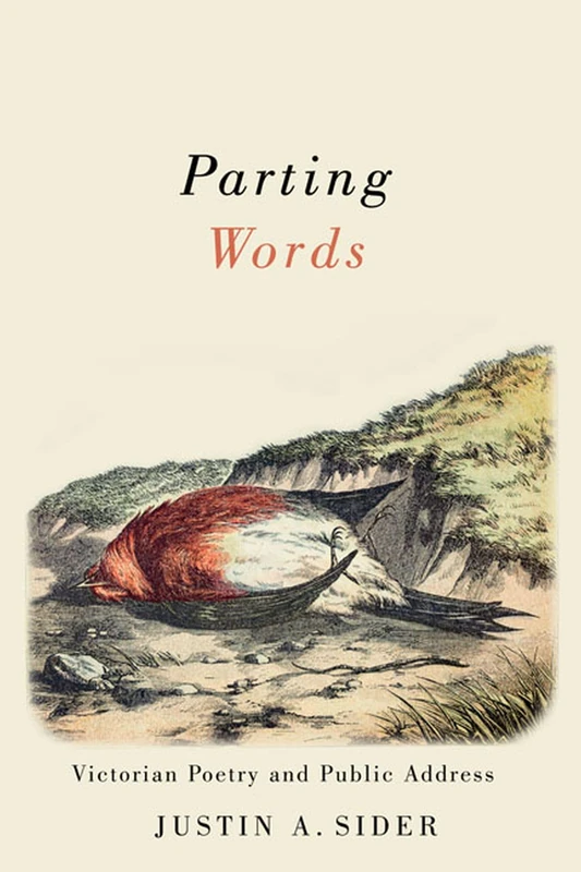 Parting Words: Victorian Poetry and Public Address (Victorian Literature and Culture Series)