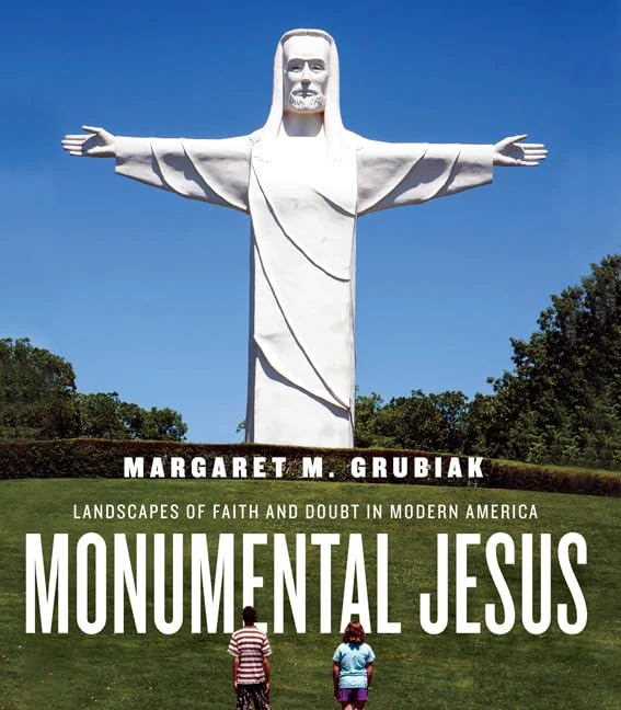 Monumental Jesus: Landscapes of Faith and Doubt in Modern America (Midcentury: Architecture, Landscape, Urbanism, and Design) - Image 1