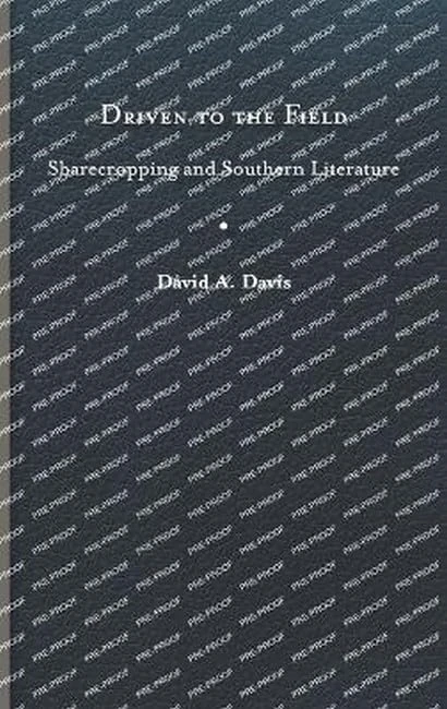 Driven to the Field: Sharecropping and Southern Literature (The American South Series)