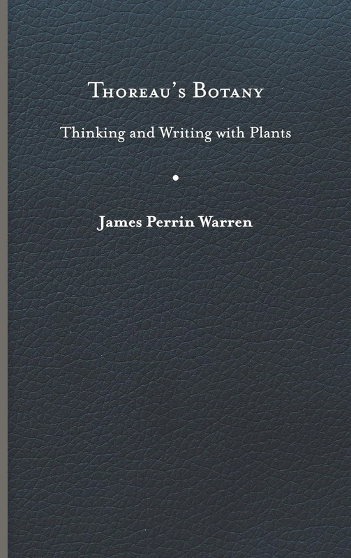 Thoreau's Botany: Thinking and Writing with Plants (Under the Sign of Nature)