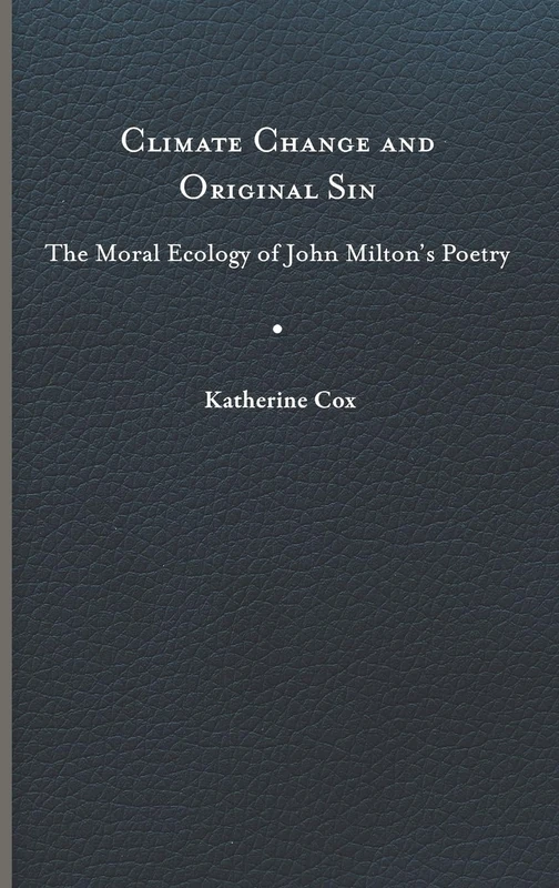 Climate Change and Original Sin: The Moral Ecology of John Milton's Poetry (Under the Sign of Nature) - Image 1