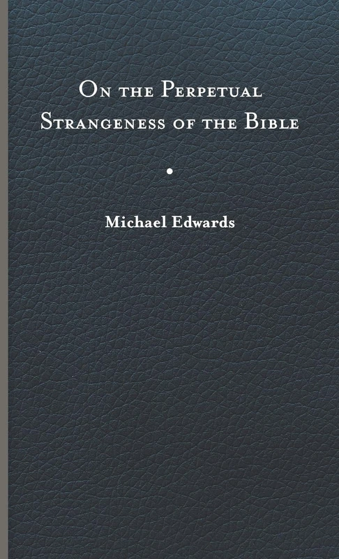 On the Perpetual Strangeness of the Bible: Presented by University Baptist Church, Charlottesville (Richard E. Myers Lectures) - Image 1