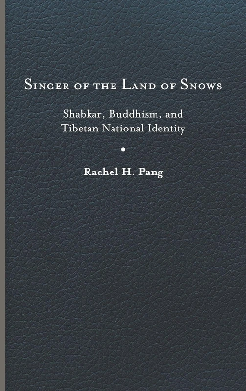 Singer of the Land of Snows: Shabkar, Buddhism, and Tibetan National Identity (Traditions and Transformations in Tibetan Buddhism)