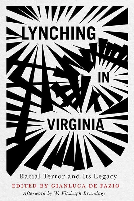 Lynching in Virginia: Racial Terror and Its Legacy (The American South Series)