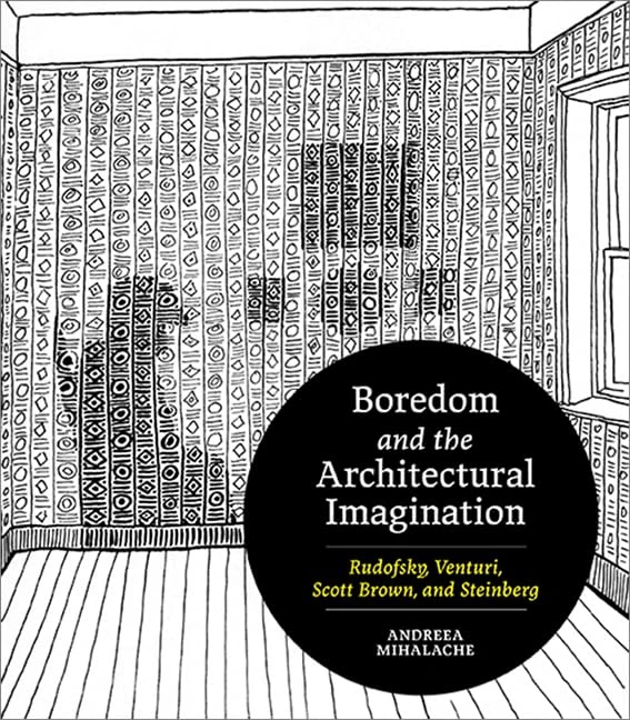 Boredom and the Architectural Imagination: Rudofsky, Venturi, Scott Brown, and Steinberg - Image 1