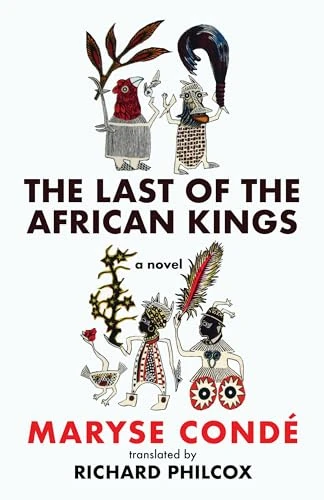 The Last of the African Kings: Caribbean and African Literature Translated from French (CARAF Books)