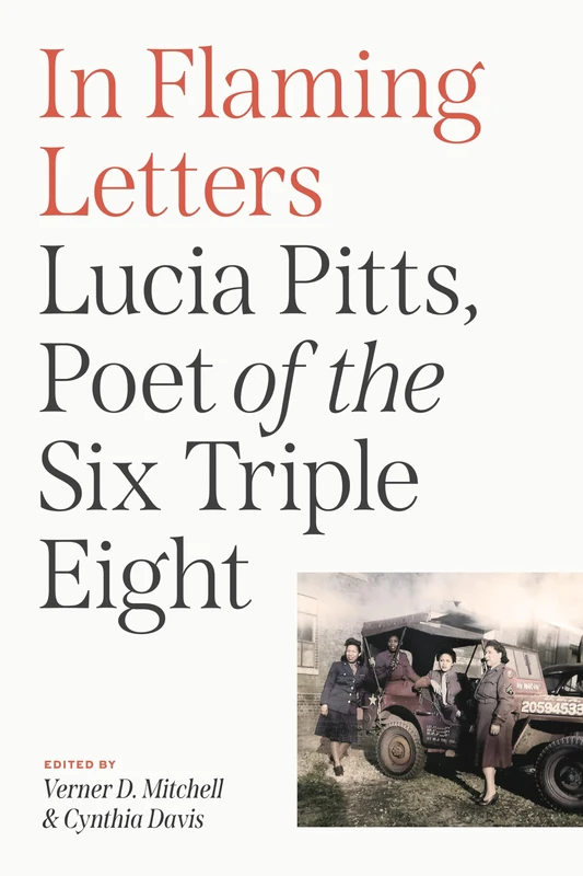 In Flaming Letters: Lucia Pitts, Poet of the Six Triple Eight (The Black Soldier in War and Society) - Image 1