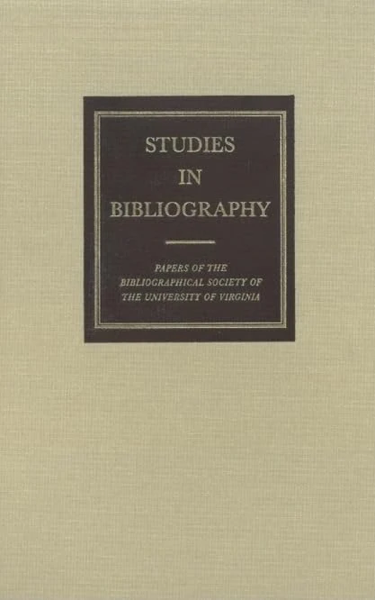 Studies in Bibliography Volume 61: Papers of the Bibliographical Society of the University of Virginia Volume 61