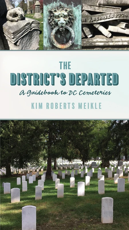 The District's Departed: A Guidebook to DC Cemeteries - Image 1