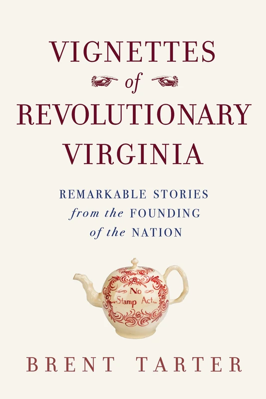Vignettes of Revolutionary Virginia: Remarkable Stories from the Founding of the Nation - Image 1