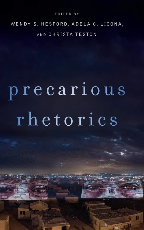 Precarious Rhetorics (New Directions in Rhetoric and Materiality)