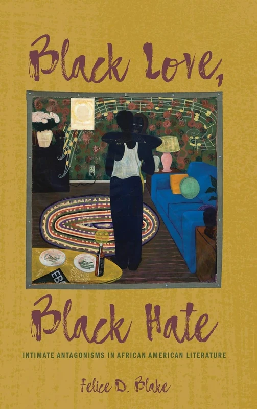 Black Love, Black Hate: Intimate Antagonisms in African American Literature - Image 1
