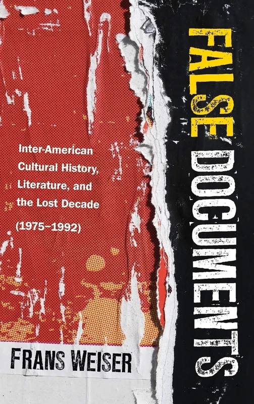 False Documents: Inter-American Cultural History, Literature, and the Lost Decade (1975-1992) (Global Latin/O Americas) - Image 1