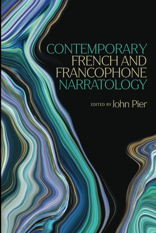 Contemporary French and Francophone Narratology (Theory and Interpretation of Narrative)