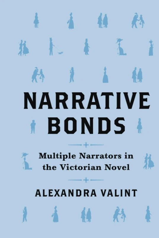 Narrative Bonds: Multiple Narrators in the Victorian Novel (Theory and Interpretation of Narrative)