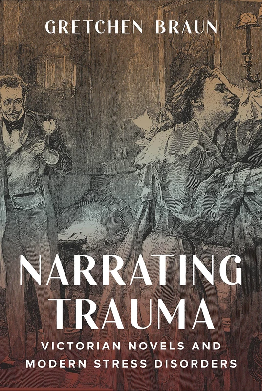 Narrating Trauma: Victorian Novels and Modern Stress Disorders - Image 1