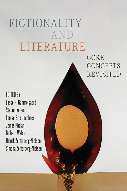 Fictionality and Literature: Core Concepts Revisited (Theory and Interpretation of Narrative)