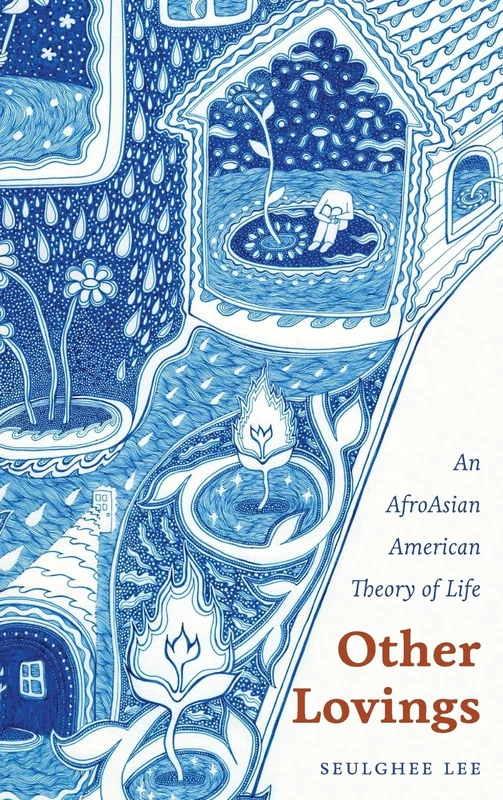Other Lovings: An AfroAsian American Theory of Life