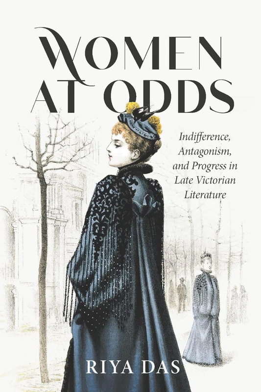 Women at Odds: Indifference, Antagonism, and Progress in Late Victorian Literature - Image 1