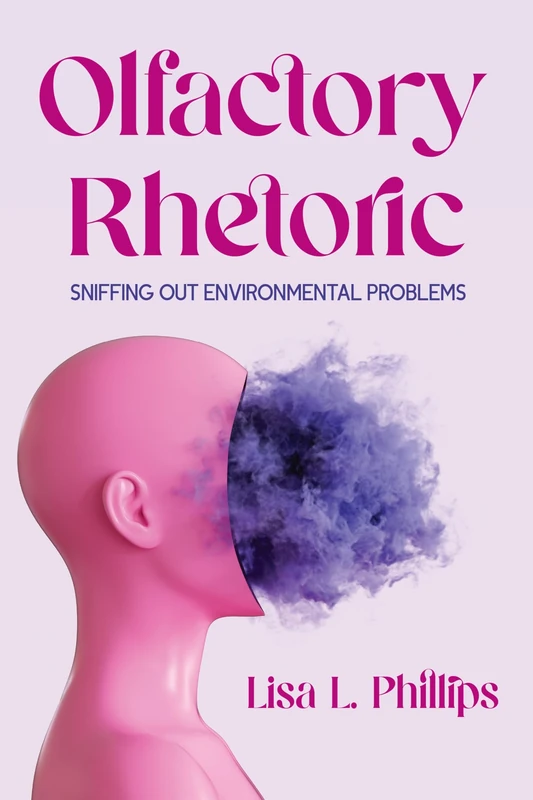 Olfactory Rhetoric: Sniffing Out Environmental Problems (New Directions in Rhetoric and Materiality) - Image 1