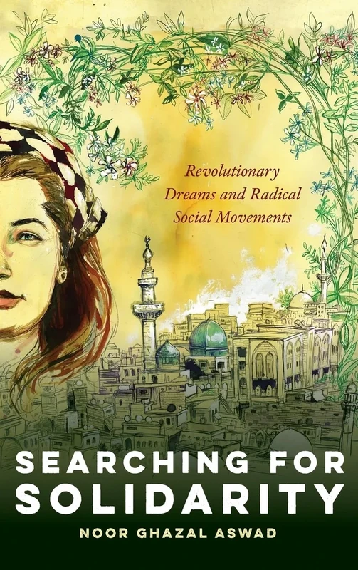 Searching for Solidarity: Revolutionary Dreams and Radical Social Movements (Intersectional Rhetorics)