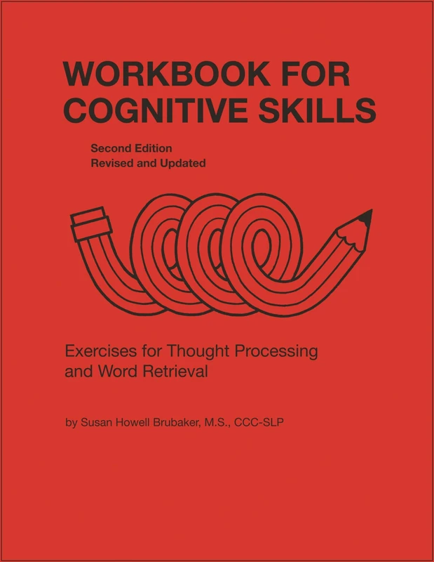 Workbook for Cognitive Skills: Exercises for Thought Processing and Word Retrieval (William Beaumont Hospital Series in Speech & Language Pathology)