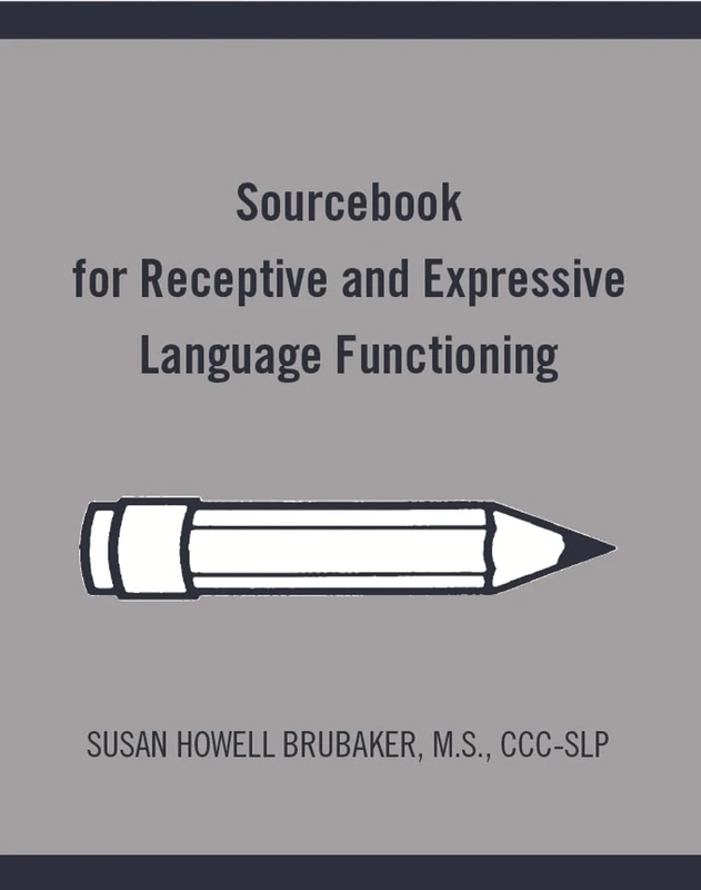 Sourcebook for Speech, Language, and Cognition: Bk. 3: Stimulus Materials for Receptive and Expressive Language Functioning (William Beaumont Hospital Series in Speech & Language Pathology)