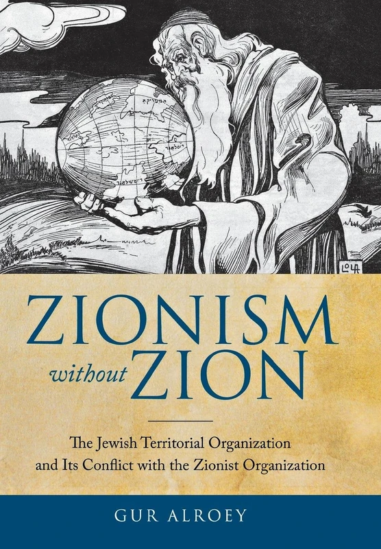 Zionism without Zion: The Jewish Territorial Organization and Its Conflict with the Zionist Organization - Image 1