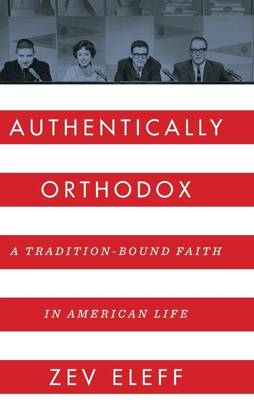 Authentically Orthodox: A Tradition-Bound Faith in American Life