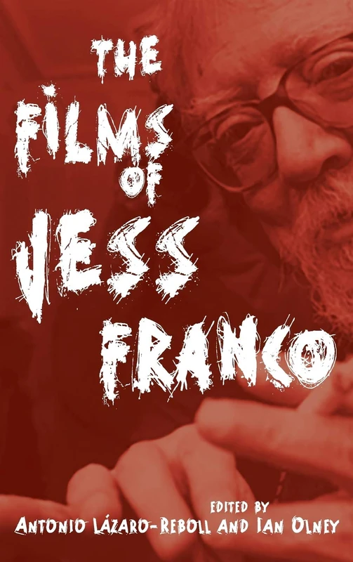 The Films of Jess Franco (Contemporary Approaches to Film and Media Series)
