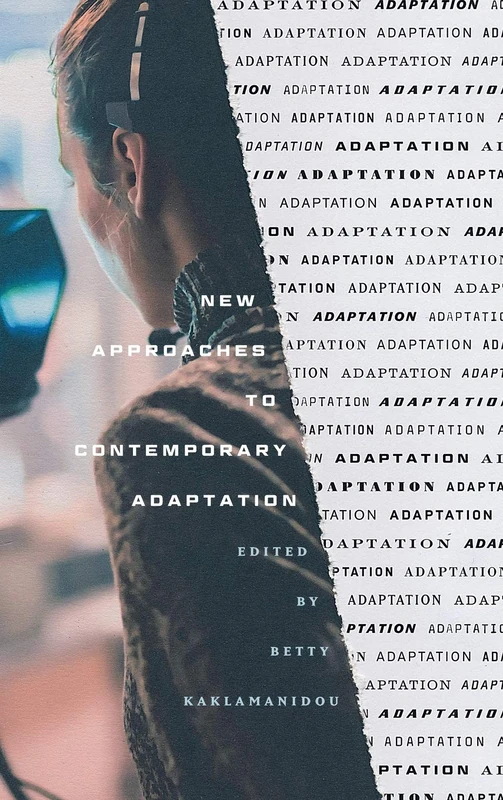 New Approaches to Contemporary Adaptation (Contemporary Approaches to Film and Media Series)