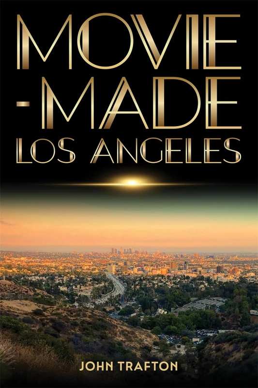 Movie-Made Los Angeles (Contemporary Approaches to Film and Media Series)