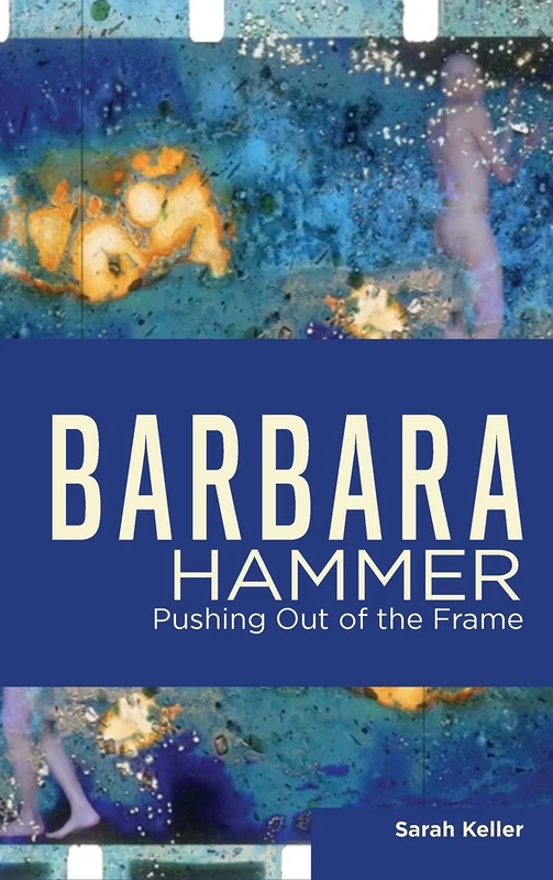 Barbara Hammer: Pushing Out of the Frame (Queer Screens)