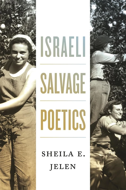 Israeli Salvage Poetics (Raphael Patai Jewish Folklore and Anthropology)