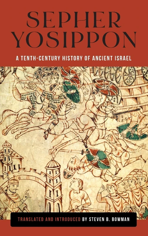 Sepher Yosippon: A Tenth-Century History of Ancient Israel (Raphael Petai Series in Jewish Folklore and Anthropology)