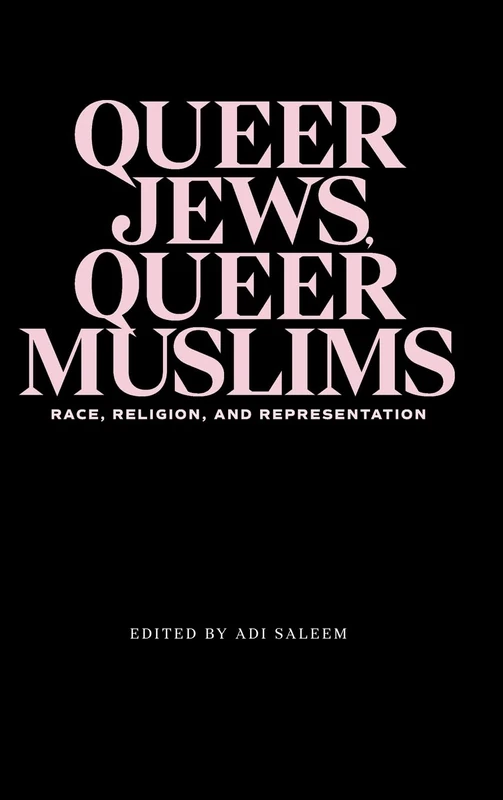 Queer Jews, Queer Muslims: Race, Religion, and Representation - Image 1