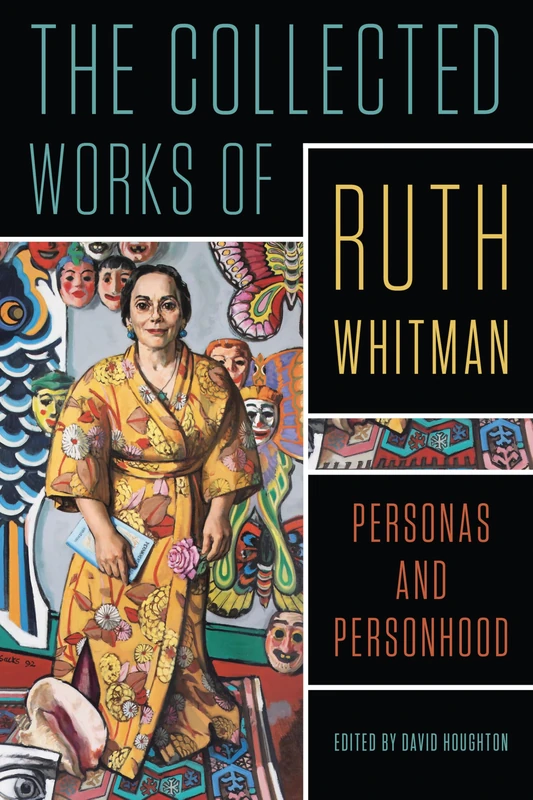 The Collected Works of Ruth Whitman: Personas and Personhood