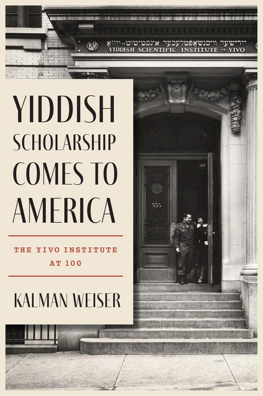Yiddish Scholarship Comes to America: The YIVO Institute at 100