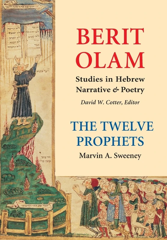 The Twelve Prophets: Micah, Nahum, Habakkuk, Zephaniah, Haggai, Zechariah, Malachi v. 2 (Berit Olam: Studies in Hebrew Narrative & Poetry)