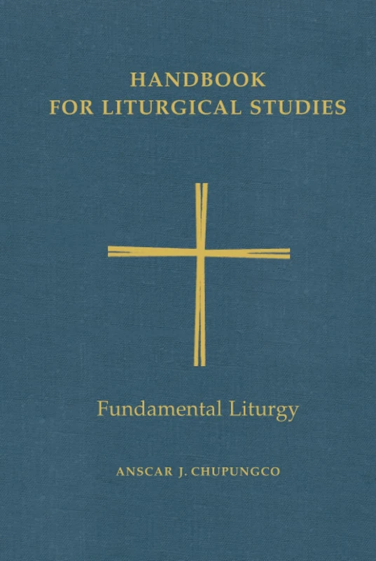 Handbook for Liturgical Studies, Volume II: Fundamental Liturgy: 2