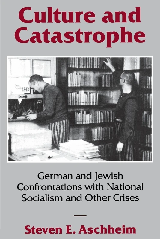 Culture and Catastrophe: German and Jewish Confrontations with National Socialism and Other Crises - Image 1