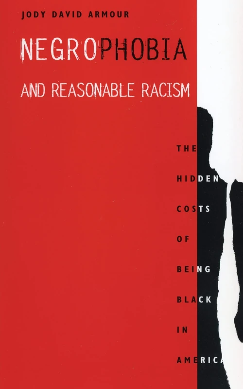 Negrophobia and Reasonable Racism: The Hidden Costs of Being Black in America: 32 (Critical America) - Image 1
