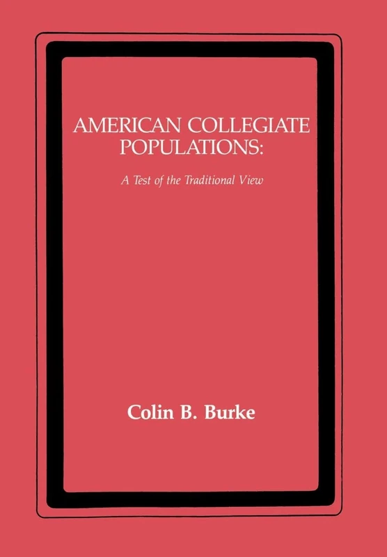 American Collegiate Populations: A Test of the Traditional View (New York University Series in Education and Socialization in)