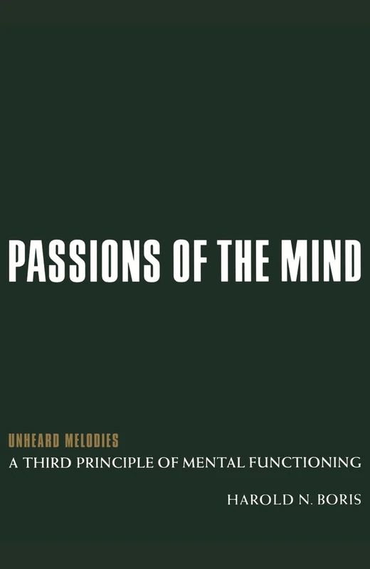 Passions of the Mind: Unheard Melodies: a Third Principle of Mental Functioning - Image 1