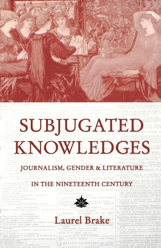 Subjugated Knowledges: Journalism, Gender, and Literature in the 19th Century - Image 1