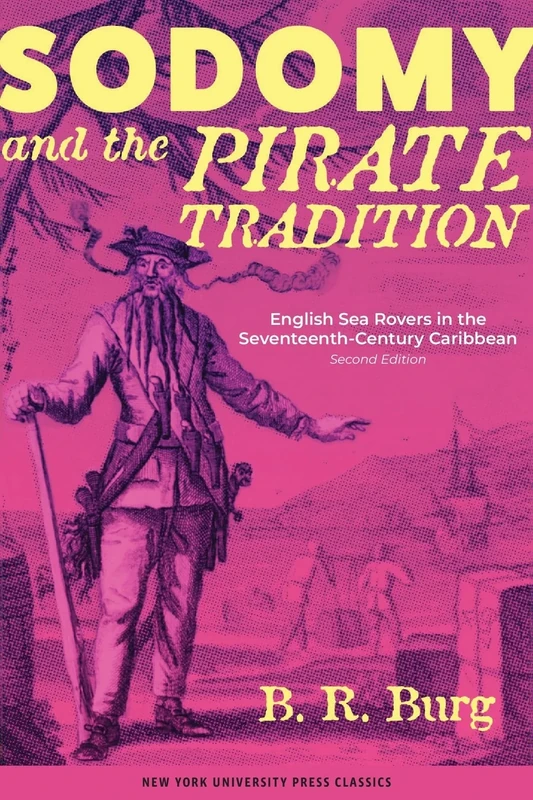 Sodomy and the Pirate Tradition: English Sea Rovers in the Seventeenth-Century Caribbean, Second Edition - Image 1