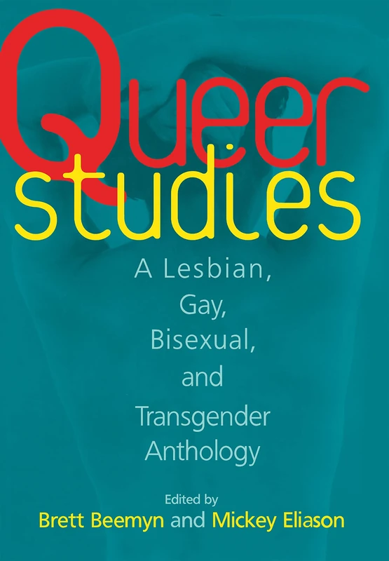 Queer Studies: A Lesbian, Gay, Bisexual, and Transgender Anthology