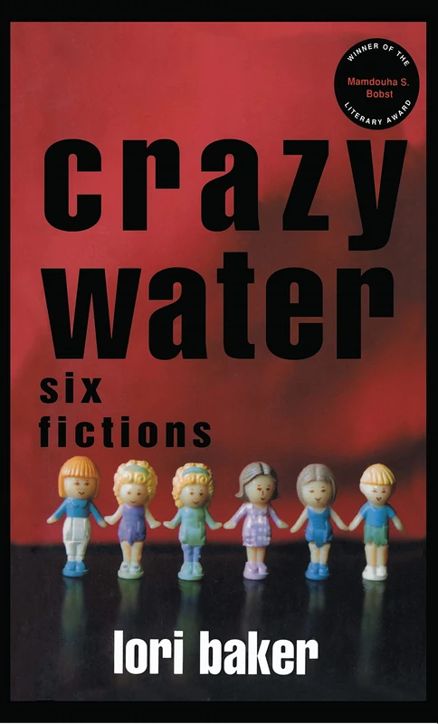 Crazy Water: Six Fictions